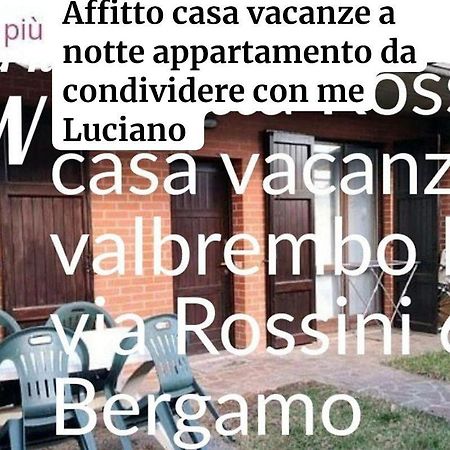 Villetta Rossini Appartamento Da Condividere Con Me Luciano Servizio Ospiti Taxi Driver Navetta No Wifi 2 Camera Da Letto Per 5 Persone Valbrembo Luaran gambar